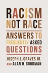 Racism, Not Race - GRAVES,  Joseph L., Jr. ; Goodman, Alan H. - 9780231200677