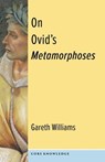 On Ovid's Metamorphoses - Gareth (Professor) Williams - 9780231200714
