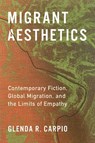 Migrant Aesthetics - Glenda R. Carpio - 9780231207577