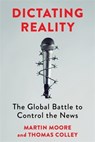 Dictating Reality - Martin Moore ; Thomas Colley - 9780231212908