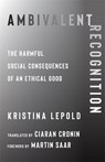 Ambivalent Recognition - Kristina Lepold - 9780231217293