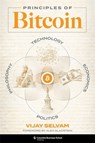 Principles of Bitcoin - Vijay Selvam - 9780231220125
