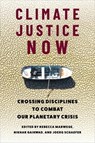 Climate Justice Now - Rebecca Marwege ; Nikhar Gaikwad ; Joerg Schaefer - 9780231220248