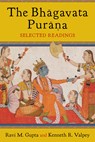 The Bhagavata Purana - Ravi Gupta ; Kenneth Valpey - 9780231542340