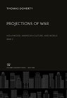 Projections of War - Thomas Doherty - 9780231924368