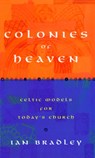 Colonies of Heaven - Ian Bradley - 9780232523379