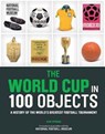 The World Cup in 100 Objects - Iain Spragg - 9780233005195