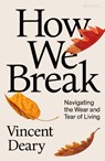 How We Break - Vincent Deary - 9780241008355