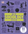 The Sociology Book - Sarah Tomley ; Mitchell Hobbs ; Megan Todd ; Marcus Weeks ; DK ; Chris Yuill ; Christopher Thorpe - 9780241217016