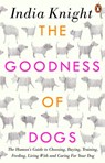 The Goodness of Dogs - India Knight - 9780241245439