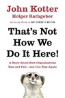 That's Not How We Do It Here! - John Kotter ; Holger Rathgeber - 9780241255360