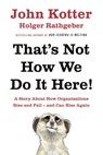 That's Not How We Do It Here! - John Kotter ; Holger Rathgeber - 9780241255360