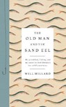 The Old Man and the Sand Eel - Will Millard - 9780241270011