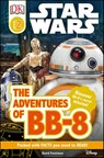 Star Wars The Adventures of BB-8 - David Fentiman ; DK - 9780241285251