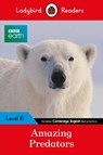 Ladybird Readers Level 6 - BBC Earth - Amazing Predators (ELT Graded Reader ) - Ladybird - 9780241336182