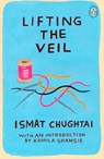 Lifting the Veil - Ismat Chughtai - 9780241346440