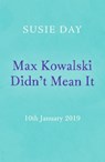 Max Kowalski Didn't Mean It - Susie Day - 9780241351406