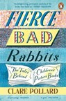 Fierce Bad Rabbits - Clare Pollard - 9780241354803