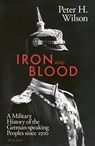 Iron and Blood - Peter H. Wilson - 9780241355565