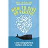 How to Give Up Plastic - Will McCallum - 9780241363218