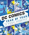 DC Comics Year By Year New Edition - Alan Cowsill ; Alex Irvine ; Matthew K. Manning ; Michael McAvennie - 9780241364956