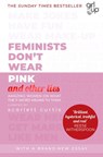 Feminists Don't Wear Pink (and other lies) - Scarlett Curtis - 9780241366097