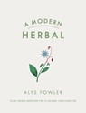 A Modern Herbal - Alys Fowler - 9780241368336