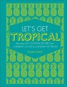 Let's Get Tropical - Georgi Radev - 9780241378953