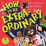 How To Be Extraordinary - Rashmi Sirdeshpande - 9780241385401