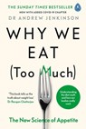 Why We Eat (Too Much) - Dr Andrew Jenkinson - 9780241400548