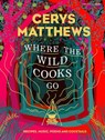 Where the Wild Cooks Go - Cerys Matthews - 9780241401088