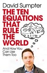 The Ten Equations that Rule the World - David Sumpter - 9780241404553