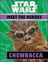 Star Wars Meet the Heroes Chewbacca - DK ; Ruth Amos - 9780241407066
