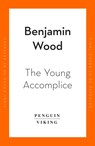 The Young Accomplice - Benjamin Wood - 9780241438244