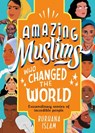 Amazing Muslims Who Changed the World - Burhana Islam - 9780241441824
