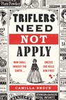 Triflers Need Not Apply - Camilla Bruce - 9780241442302