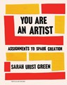 You Are an Artist - Sarah Urist Green - 9780241442890