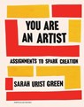 You Are an Artist - Sarah Urist Green - 9780241442920