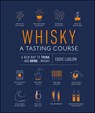 Whisky A Tasting Course - Eddie Ludlow - 9780241443538