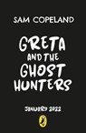 Greta and the Ghost Hunters - Sam Copeland - 9780241446393