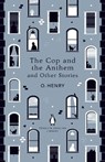 The Cop and the Anthem and Other Stories - O. Henry - 9780241447468