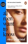All Men Want to Know - Nina Bouraoui - 9780241447734