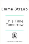 This Time Tomorrow - Emma Straub - 9780241453469