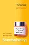 Brandsplaining - Jane Cunningham ; Philippa Roberts - 9780241456002