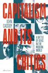 Capitalism and Its Critics - John Cassidy - 9780241457009
