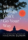 When Things Don’t Go Your Way - Haemin Sunim - 9780241457290