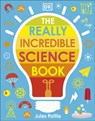 The Really Incredible Science Book - Jules Pottle - 9780241461389