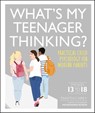 What's My Teenager Thinking? - Tanith Carey ; Dr Angharad Rudkin - 9780241465820