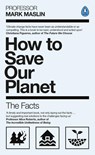 How To Save Our Planet - Mark A. Maslin - 9780241472521