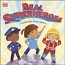 Real Superheroes - DK ; Julia Seal - 9780241481806